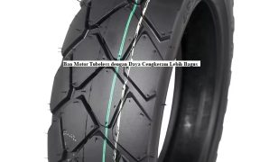 Ban Motor Tubeless dengan Daya Cengkeram Lebih Bagus Ban Motor Tubeless dengan Daya Cengkeram Lebih Bagus