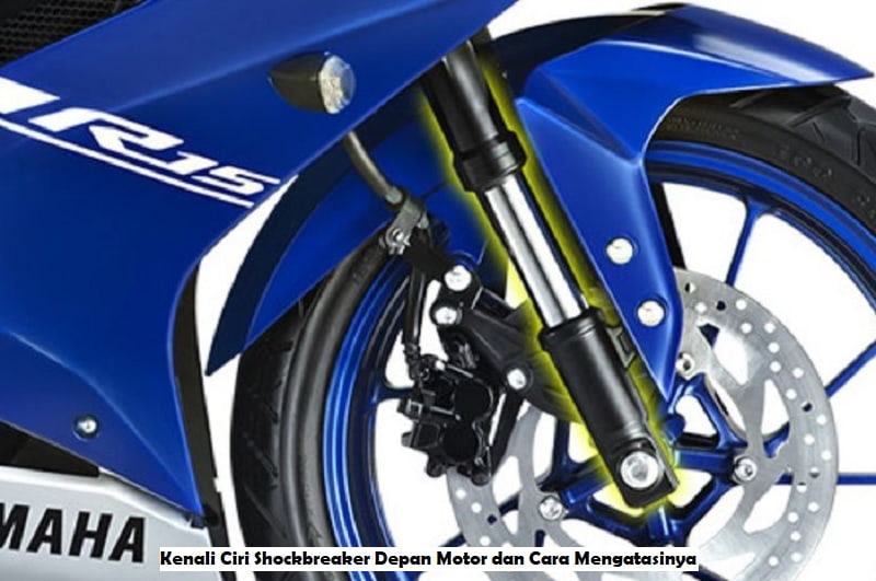 Kenali Ciri Shockbreaker Depan Motor dan Cara Mengatasinya