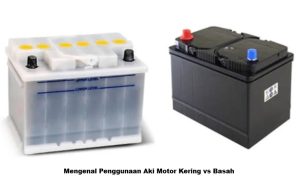 Mengenal Penggunaan Aki Motor Kering vs Basah Mengenal Penggunaan Aki Motor Kering vs Basah